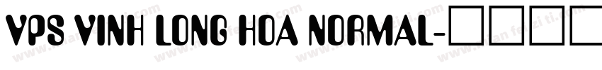 VPS Vinh Long Hoa Normal字体转换